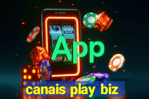 canais play biz